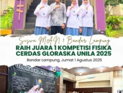 MAN 1 Bandar Lampung Unggul Dalam Lomba Kompetensi Fisika Cerdas Yang Diselenggarakan FKIP Unila