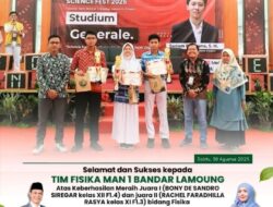 Torehkan Prestasi MAN 1 Bandar Lampung, Juara 1 Science Fest Itera Bidang Fisika